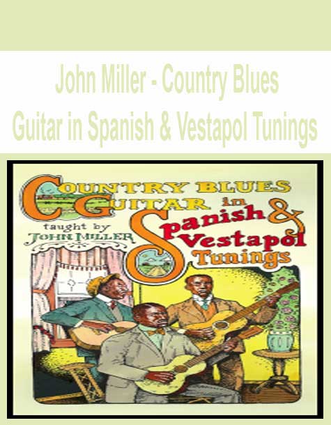 [Pre-Order] John Miller - Country Blues Guitar in Spanish & Vestapol Tunings