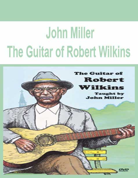 [Pre-Order] John Miller - The Guitar of Robert Wilkins