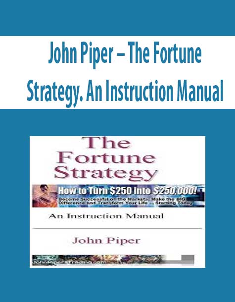John Piper – The Fortune Strategy. An Instruction Manual