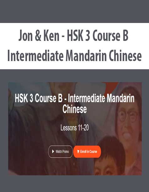 [Download Now] Jon & Ken - HSK 3 Course B - Intermediate Mandarin Chinese