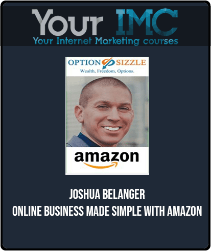 Joshua Belanger - Online Business Made Simple With Amazon