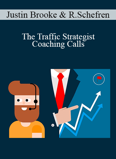 Justin Brooke & Rich Schefren - The Traffic Strategist Coaching Calls