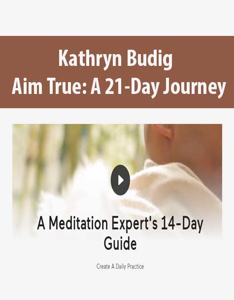 [Download Now] Kathryn Budig - Aim True: A 21-Day Journey