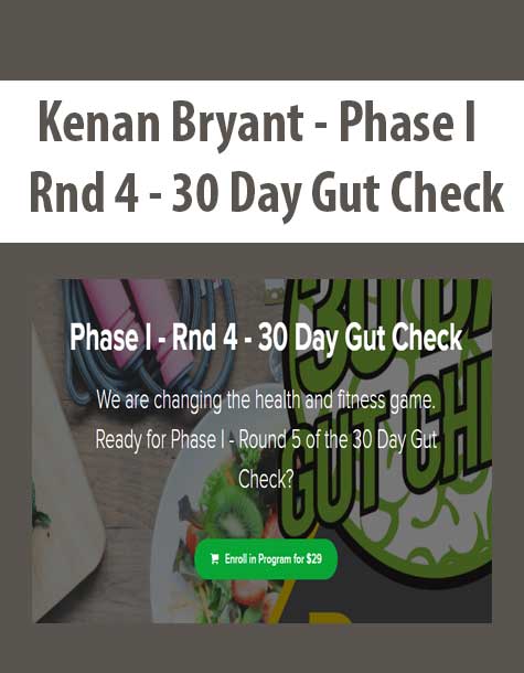 [Download Now] Kenan Bryant - Phase I - Rnd 4 - 30 Day Gut Check