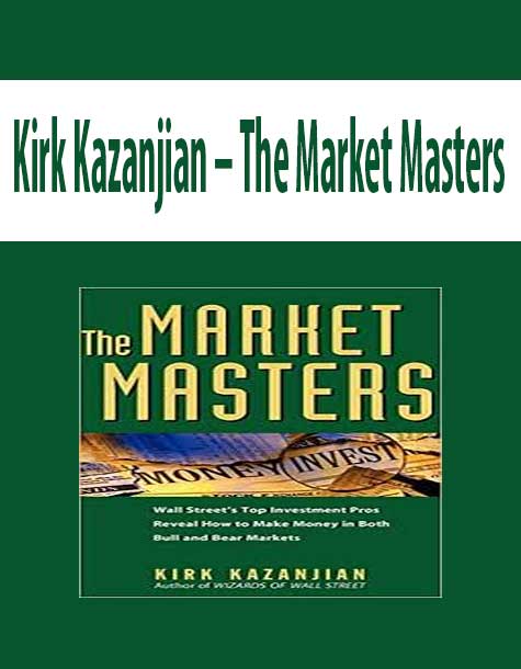 Kirk Kazanjian – The Market Masters