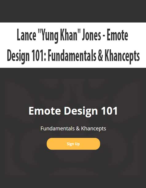 [Download Now] Lance "Yung Khan" Jones - Emote Design 101: Fundamentals & Khancepts