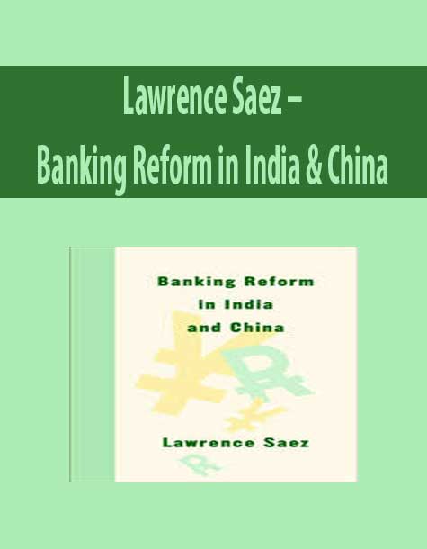 Lawrence Saez – Banking Reform in India & China