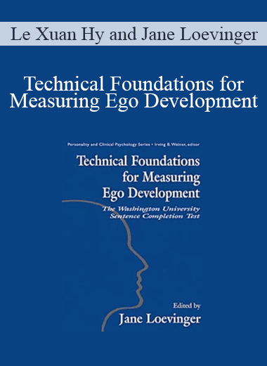 Le Xuan Hy and Jane Loevinger - Technical Foundations for Measuring Ego Development - The Washington University Sentence Completion Test