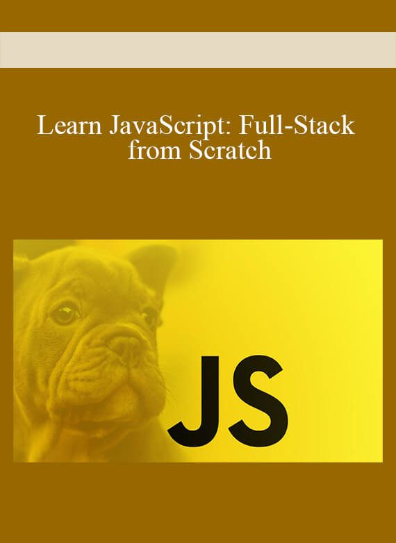 Learn JavaScript: Full-Stack from Scratch