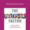 Linda Bernardi & Sanjay Sarma – The Inversion Factor: How to Thrive in the IoT Economy (The MIT Press)