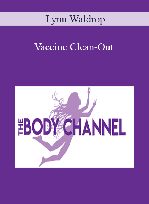 [Download Now] Lynn Waldrop – Vaccine Clean-Out