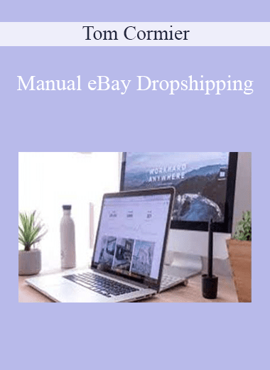 Manual eBay Dropshipping - Tom Cormier