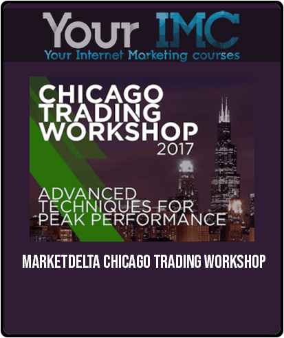 [Download Now] Marketdelta – Chicago Trading Workshop