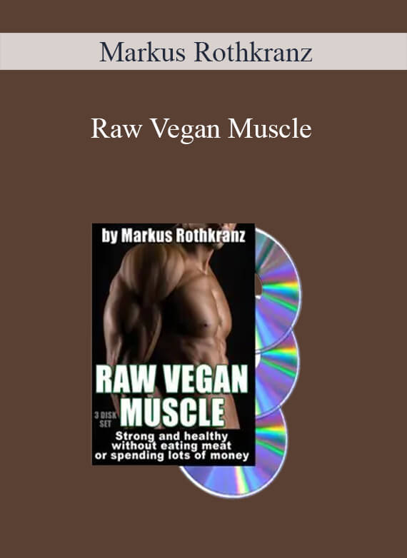 [Download Now] Markus Rothkranz - Raw Vegan Muscle