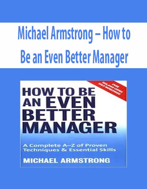 Michael Armstrong – How to Be an Even Better Manager