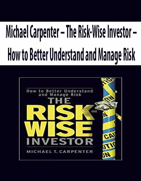 Michael Carpenter – The Risk-Wise Investor – How to Better Understand and Manage Risk