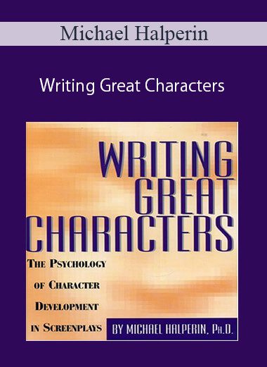 Michael Halperin - Writing Great Characters