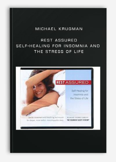 [Download Now] Rest Assured - Self-Healing for Insomnia and the Stress of Life by Michael Krugman