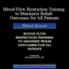 Michael Lau - Blood Flow Restriction Training to Maximize Rehab Outcomes for All Patients