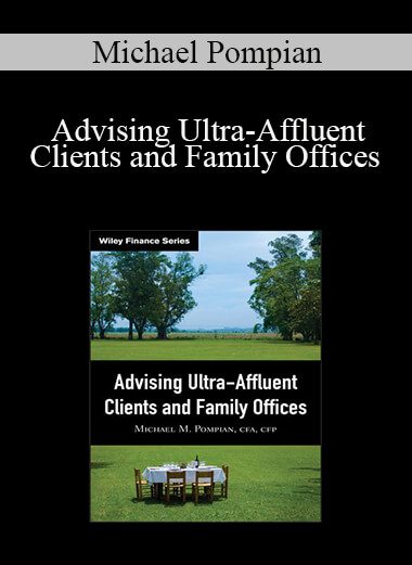 Michael Pompian - Advising Ultra-Affluent Clients and Family Offices