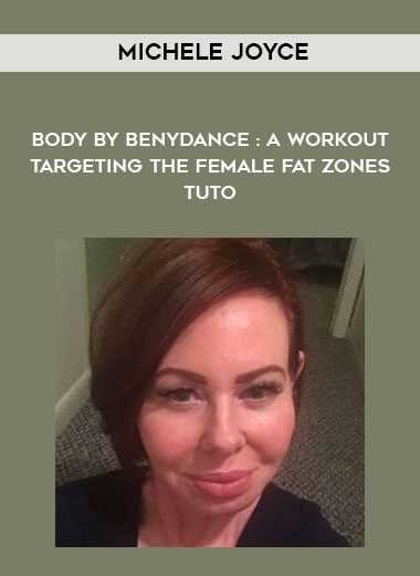 Body By BeNydance : A Workout Targeting The Female Fat Zones - Tuto - Michele Joyce