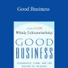 Mihaly Csikszentmihaly - Good Business