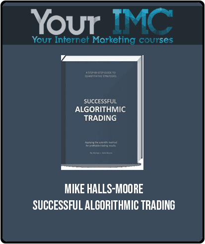 [Download Now] Mike Halls-Moore – Successful Algorithmic Trading