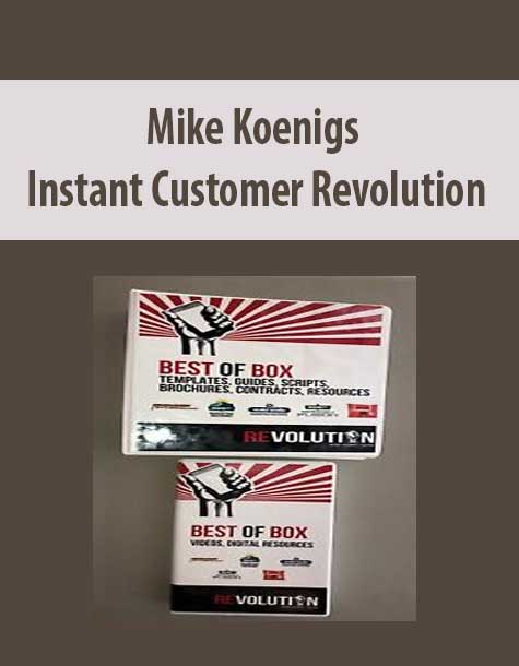 [Download Now] Mike Koenigs – Instant Customer Revolution