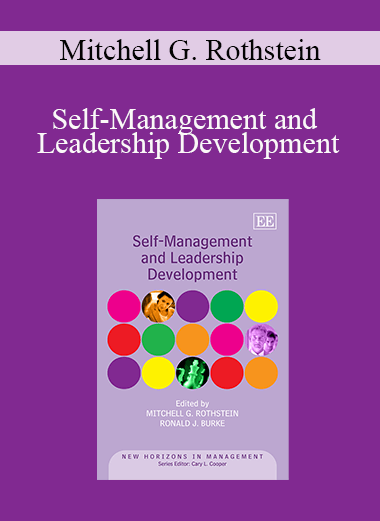 Mitchell G. Rothstein - Self-Management and Leadership Development