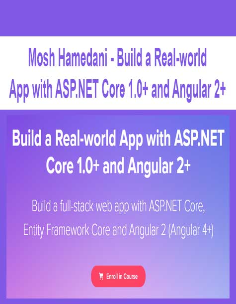 [Download Now] Mosh Hamedani - Build a Real-world App with ASP.NET Core 1.0+ and Angular 2+