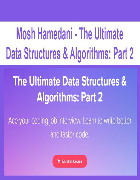 [Download Now] Mosh Hamedani - The Ultimate Data Structures & Algorithms: Part 2