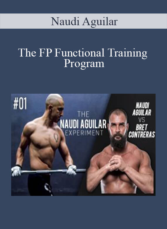 [Download Now] Naudi Aguilar - The FP Functional Training Program
