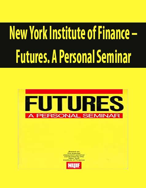 New York Institute of Finance – Futures. A Personal Seminar