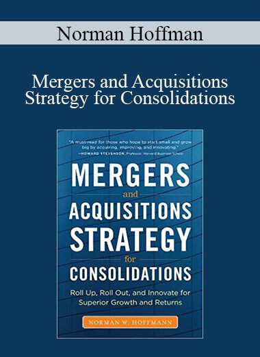 Norman Hoffman - Mergers and Acquisitions Strategy for Consolidations