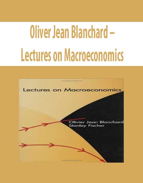 Oliver Jean Blanchard – Lectures on Macroeconomics