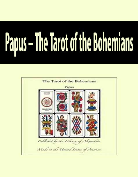 Papus – The Tarot of the Bohemians
