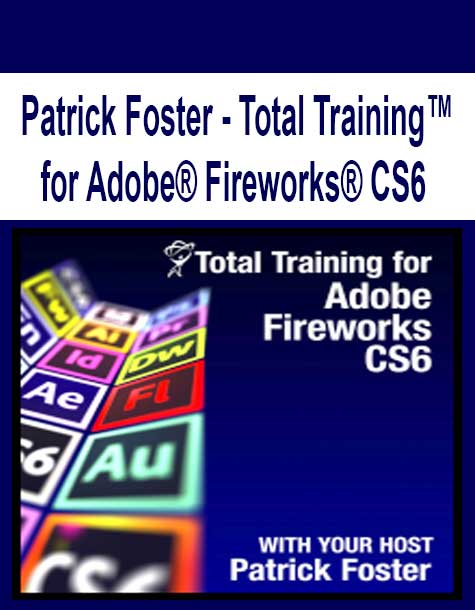 [Pre-Order] Patrick Foster - Total Training™ for Adobe® Fireworks® CS6