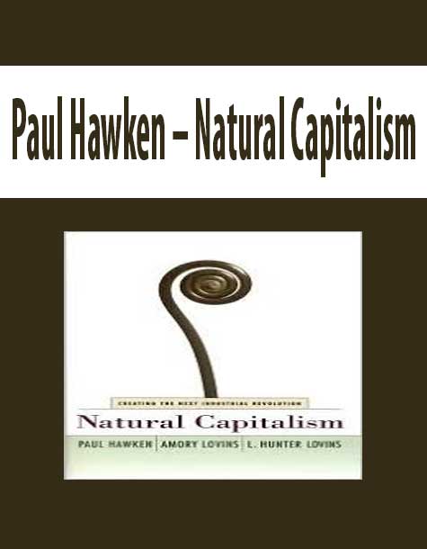 Paul Hawken – Natural Capitalism