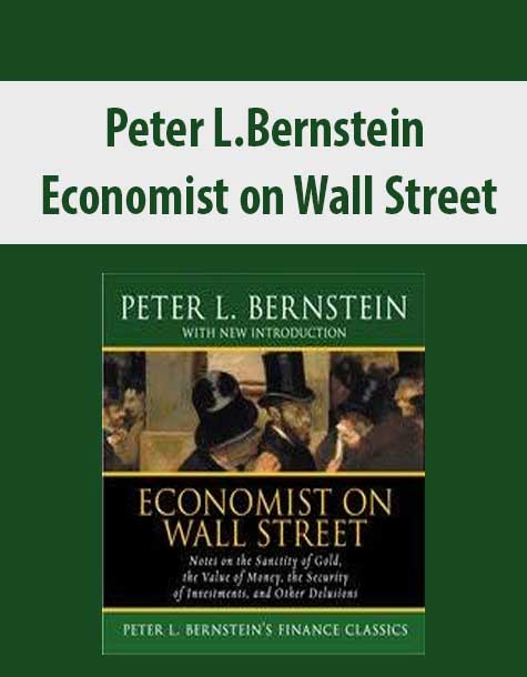 Peter L.Bernstein – Economist on Wall Street