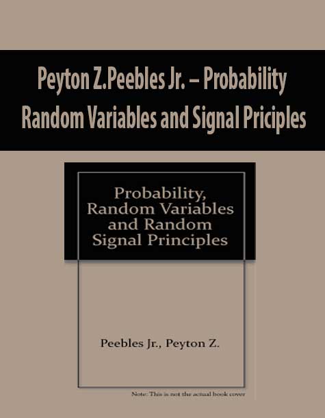 Peyton Z.Peebles Jr. – Probability Random Variables and Signal Priciples