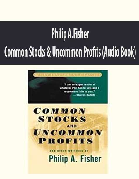 Philip A.Fisher – Common Stocks & Uncommon Profits (Audio Book)