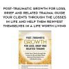 [Download Now] Post-Traumatic Growth for Loss