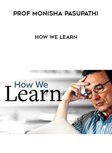 Prof Monisha Pasupathi – How We Learn