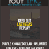 [Download Now] Purple Knowledge Lab - Unlimited Replays - Geek Out Las Vegas