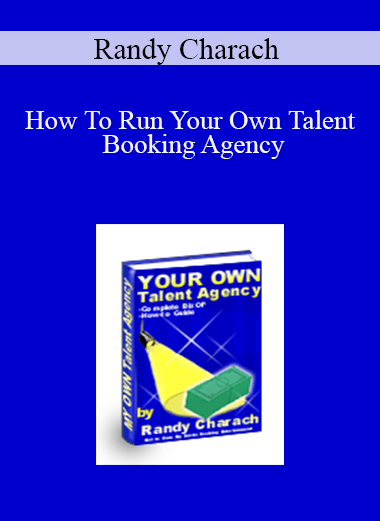 Randy Charach - How To Run Your Own Talent Booking Agency