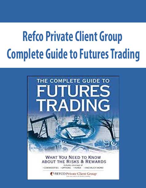 Refco Private Client Group – Complete Guide to Futures Trading