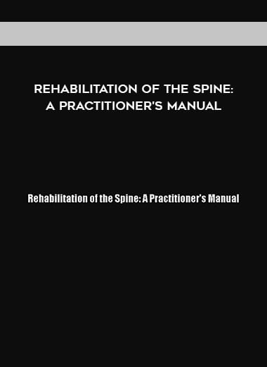 Rehabilitation of the Spine: A Practitioner’s Manual
