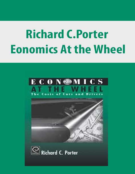 Richard C.Porter – Eonomics At the Wheel