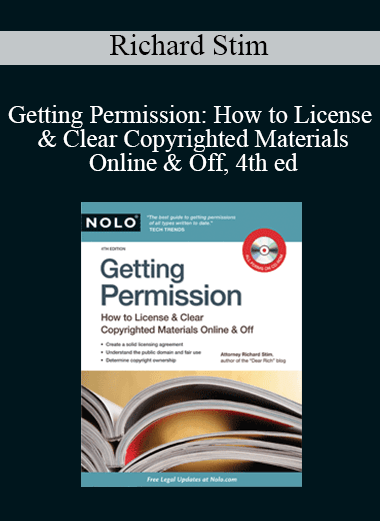 Richard Stim - Getting Permission: How to License & Clear Copyrighted Materials Online & Off