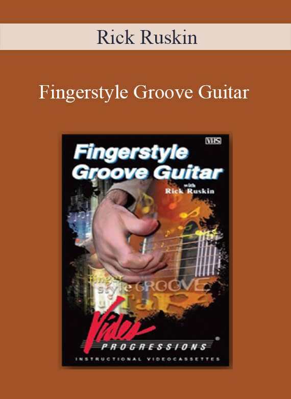 [Download Now] Rick Ruskin - Fingerstyle Groove Guitar